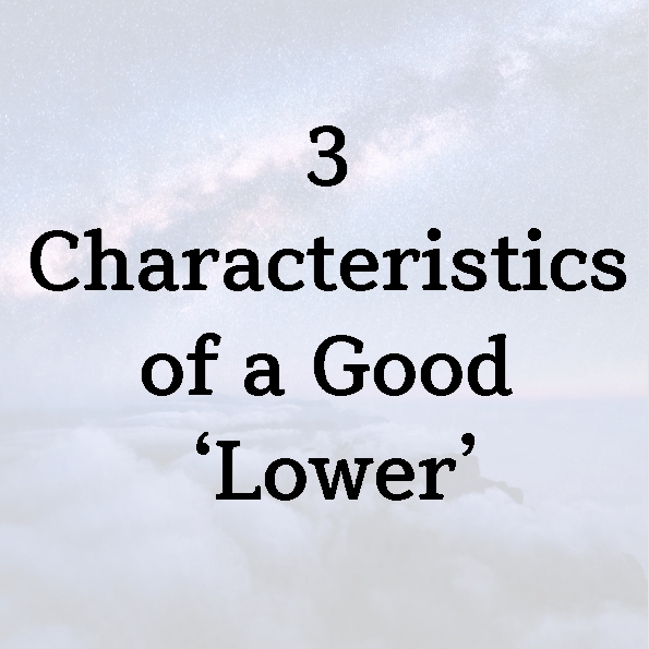 3 Characteristics of a Good ‘Lower’