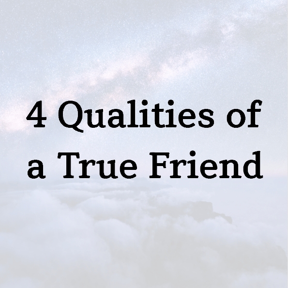 4 Qualities of a True Friend