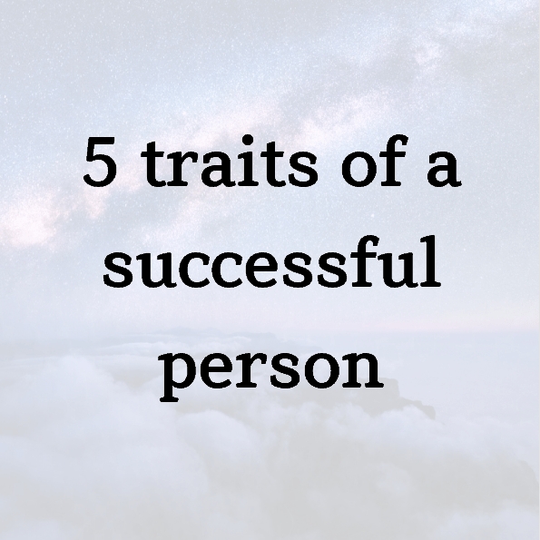 5 traits of a successful person