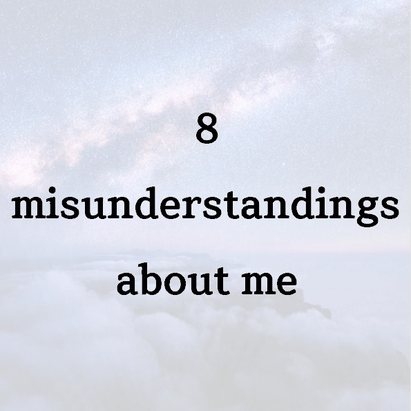 8 misunderstandings about me